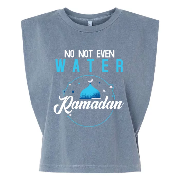 Arabic Ramadan Not Even Water Muslim Fasting Ramadan Gift Garment-Dyed Women's Muscle Tee