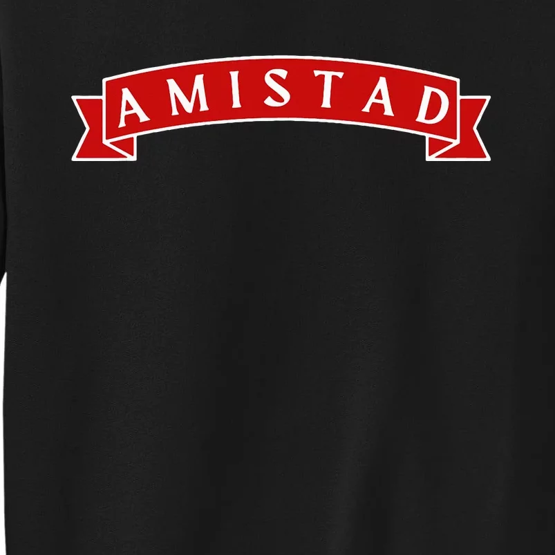 Amistad Red On White House Of Friendship Teachers Students Tall Sweatshirt