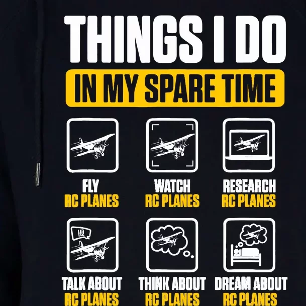 Aircraft Rc Plane Airplane Things I Do In My Spare Time Womens Funnel Neck Pullover Hood