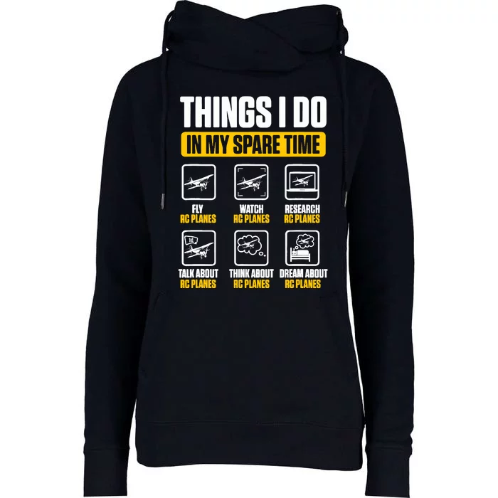 Aircraft Rc Plane Airplane Things I Do In My Spare Time Womens Funnel Neck Pullover Hood