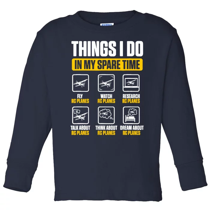 Aircraft Rc Plane Airplane Things I Do In My Spare Time Toddler Long Sleeve Shirt