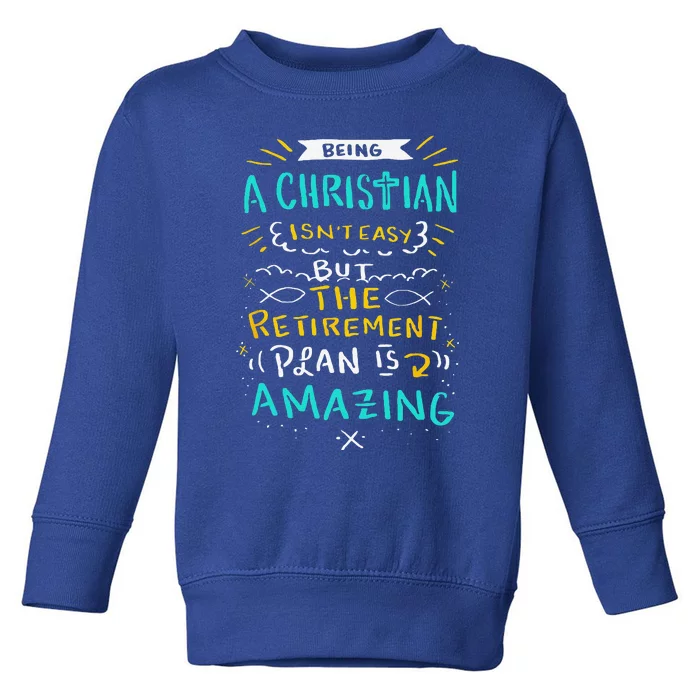 Amazing Retirement Plan Funny Church & Christian Gift Toddler Sweatshirt