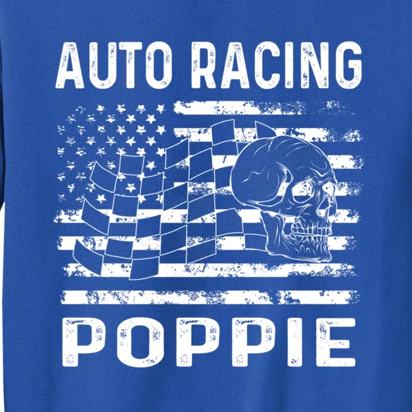 Auto Racing Poppie Dad Usa Flag 4th Of July Great Gift Sweatshirt