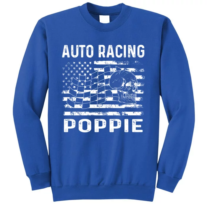 Auto Racing Poppie Dad Usa Flag 4th Of July Great Gift Sweatshirt