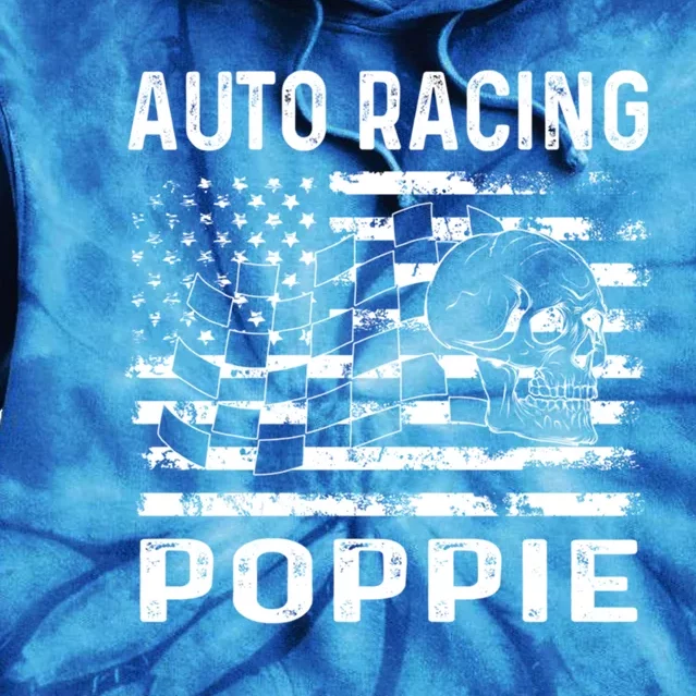 Auto Racing Poppie Dad Usa Flag 4th Of July Great Gift Tie Dye Hoodie