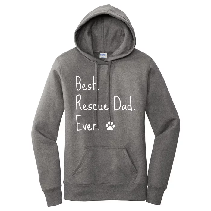 Animal Rescue Quote Cat Dog Best Dad Ever Paw Love Design Women's Pullover Hoodie