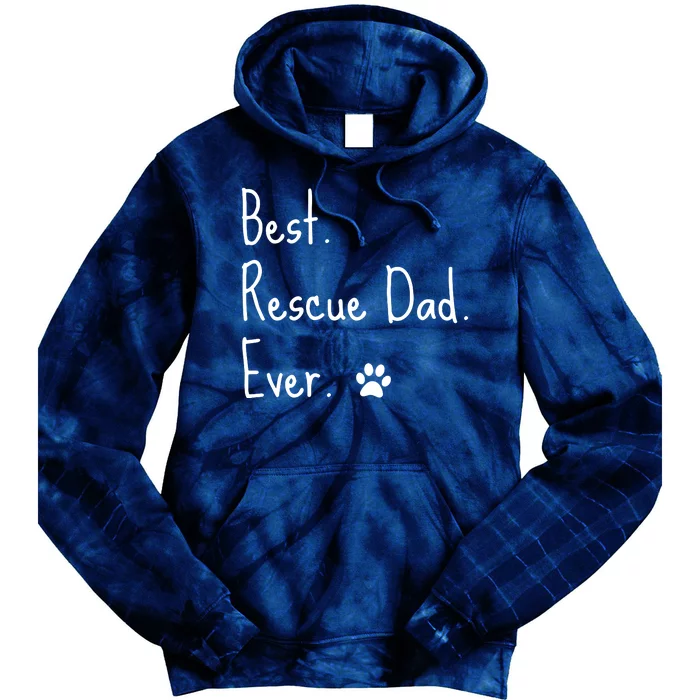 Animal Rescue Quote Cat Dog Best Dad Ever Paw Love Design Tie Dye Hoodie