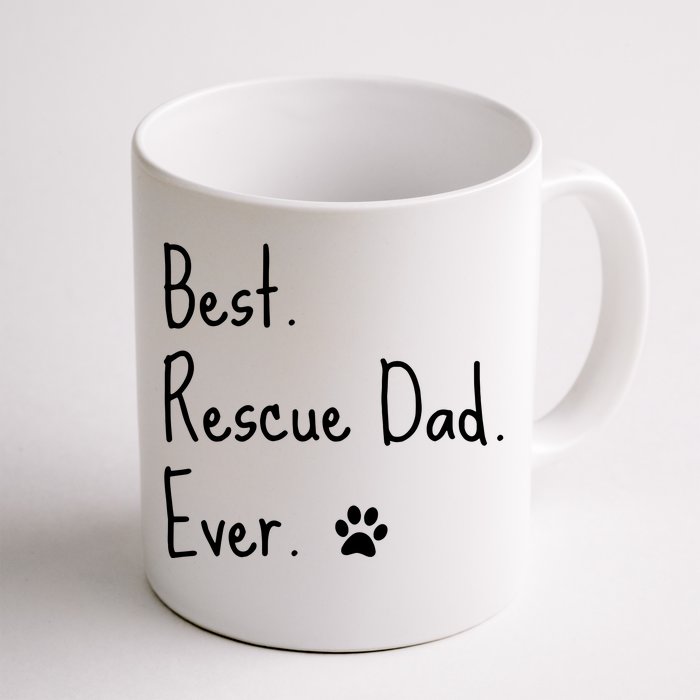 Animal Rescue Quote Cat Dog Best Dad Ever Paw Love Design Front & Back Coffee Mug