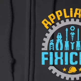 Appliance Repair Repairman Fixer Funny Technician Full Zip Hoodie