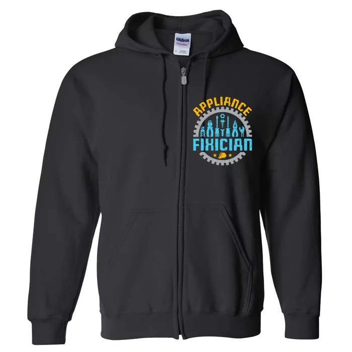 Appliance Repair Repairman Fixer Funny Technician Full Zip Hoodie