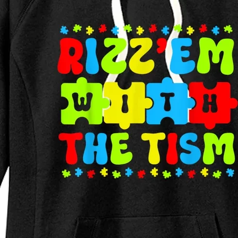 Autistic Rizz Rizzem With The Tism Meme Autism Awareness Women's Fleece Hoodie