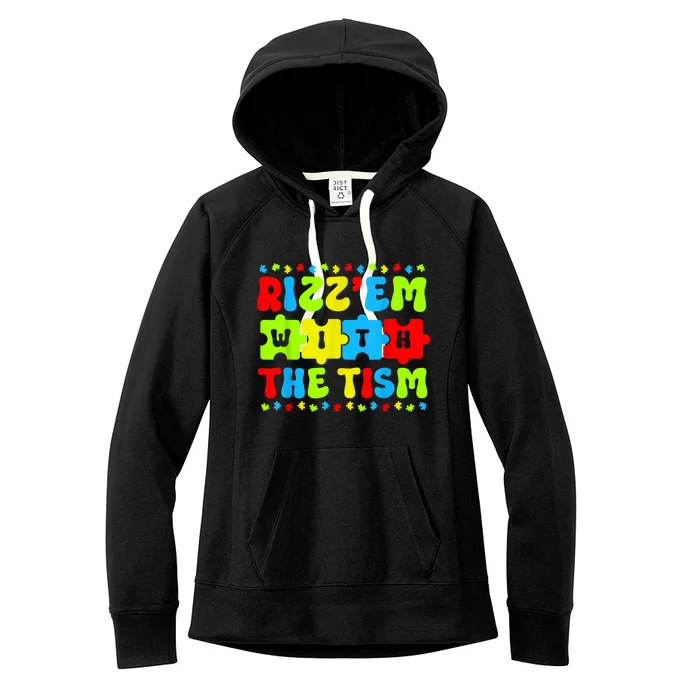 Autistic Rizz Rizzem With The Tism Meme Autism Awareness Women's Fleece Hoodie