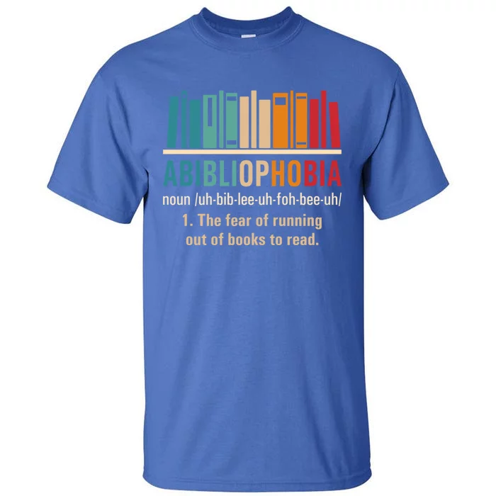 Abibliophobia Retro Reading Bookworm Reader Funny Book Lover Gift Tall T-Shirt