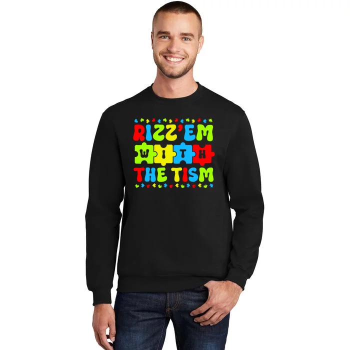 Autistic Rizz Rizzem With The Tism Meme Autism Awareness Tall Sweatshirt