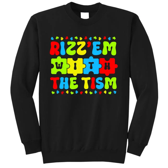 Autistic Rizz Rizzem With The Tism Meme Autism Awareness Tall Sweatshirt