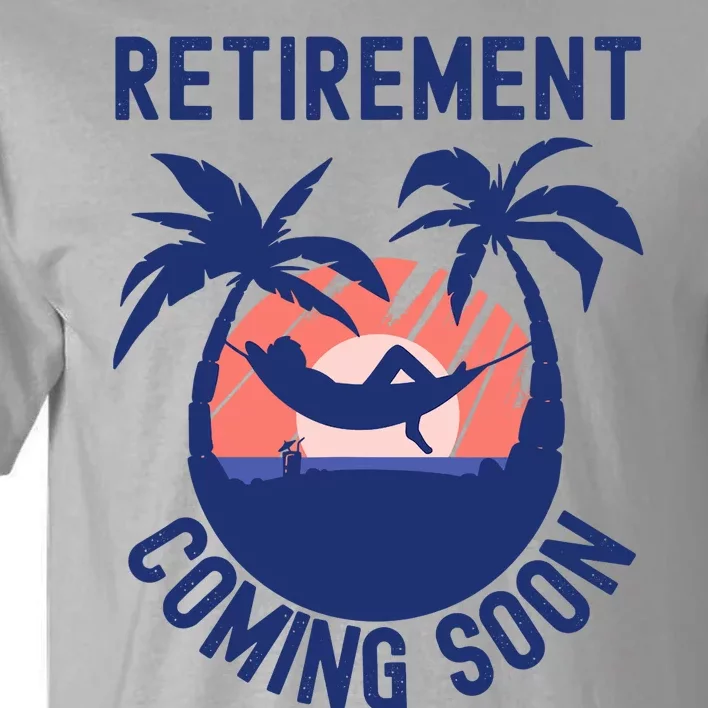 Almost Retired Retirement Coming Soon Funny Retiring Gift Tall T-Shirt