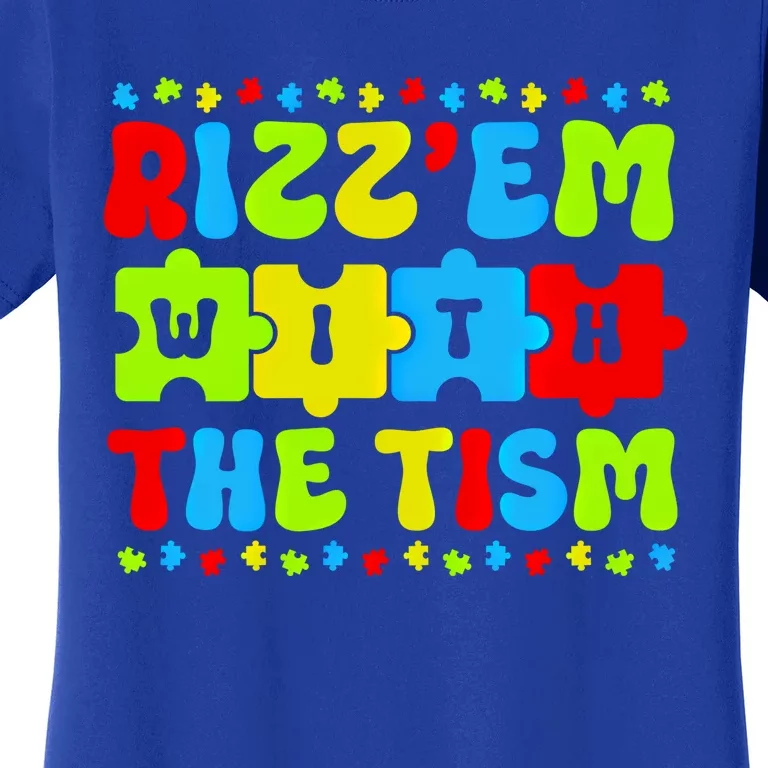 Autistic Rizz RizzEm With The Tism Meme Autism Awareness Gift Women's T-Shirt