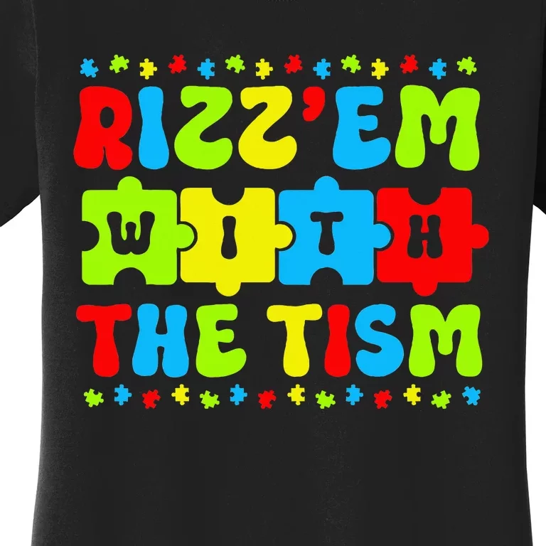 Autistic Rizz Rizz'em with The Tism Meme Autism Awareness Women's T-Shirt