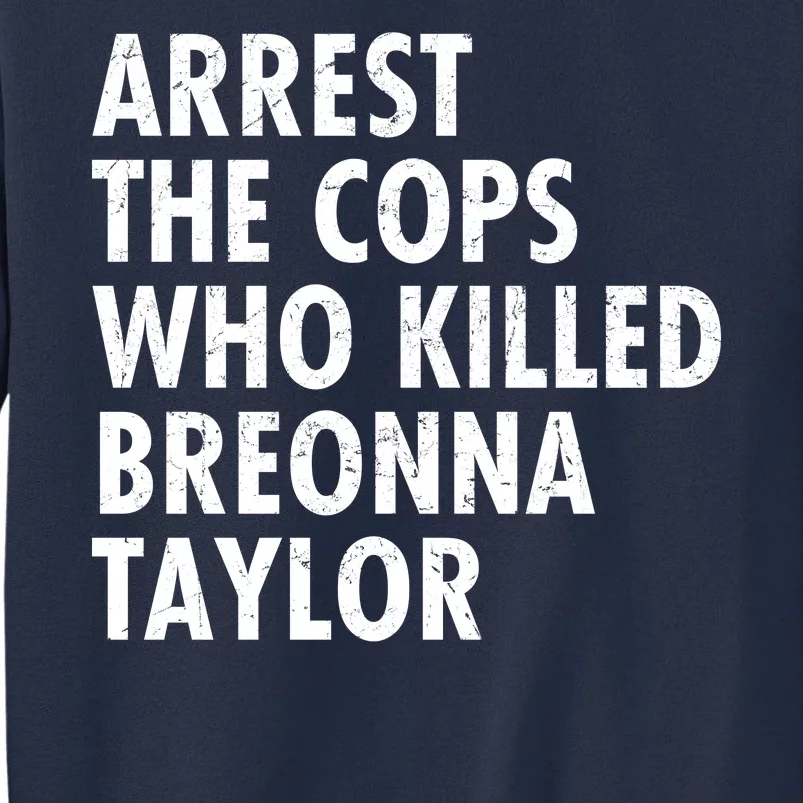 Arrest The Cops Who Killed Breonna Taylor BLM Sweatshirt