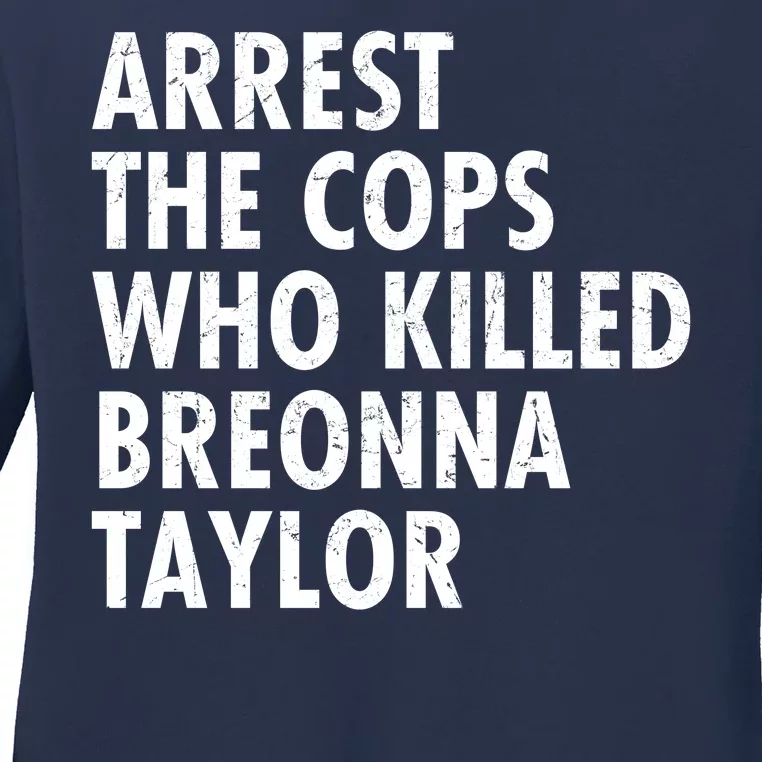 Arrest The Cops Who Killed Breonna Taylor BLM Ladies Long Sleeve Shirt