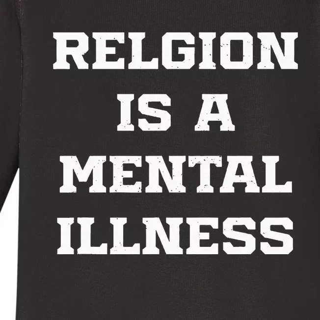 Anti Religion Should Be Treated As A Mental Illness Atheist Baby Long Sleeve Bodysuit