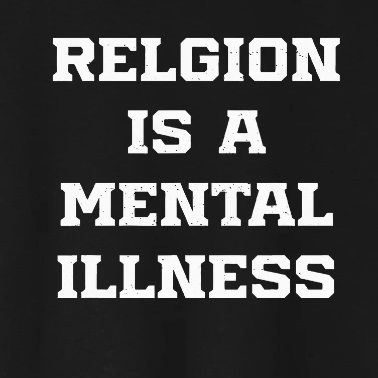 Anti Religion Should Be Treated As A Mental Illness Atheist Women's Crop Top Tee