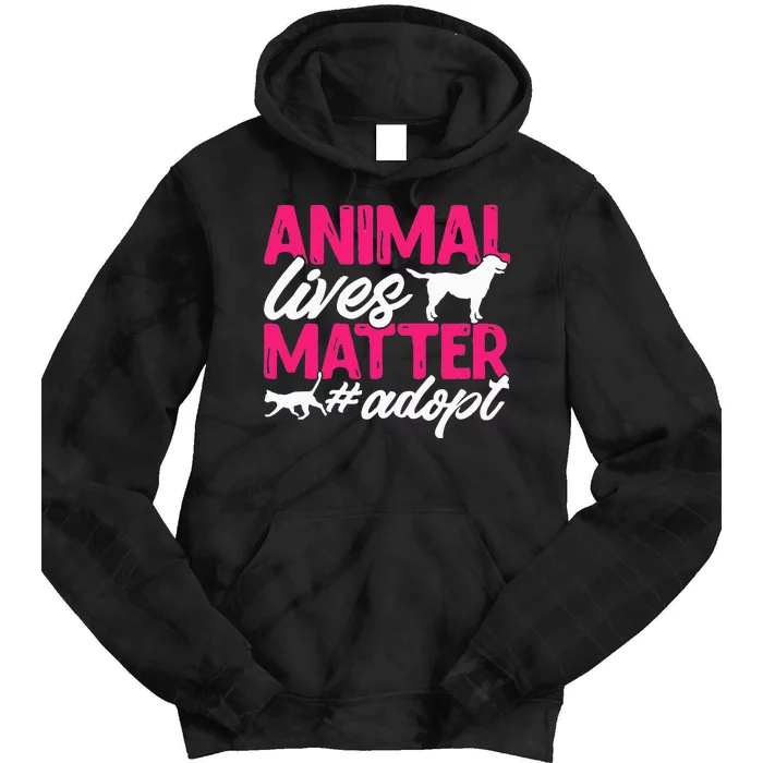 Animal Rescue Shelter Animal Lives Matter Adopt Tie Dye Hoodie