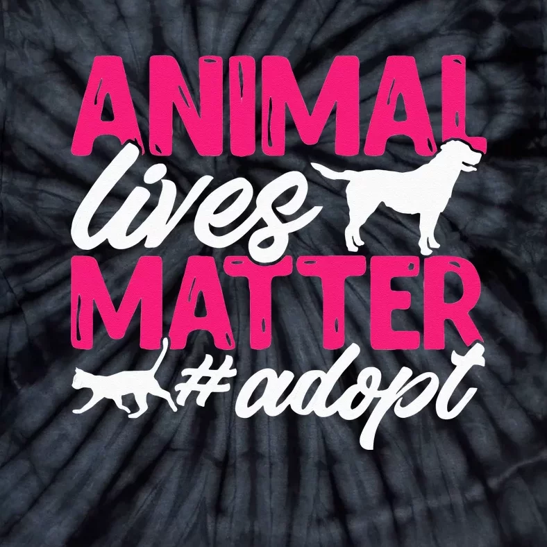 Animal Rescue Shelter Animal Lives Matter Adopt Tie-Dye T-Shirt