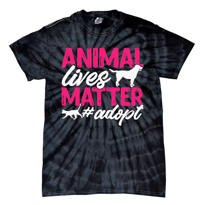 Animal Rescue Shelter Animal Lives Matter Adopt Tie-Dye T-Shirt