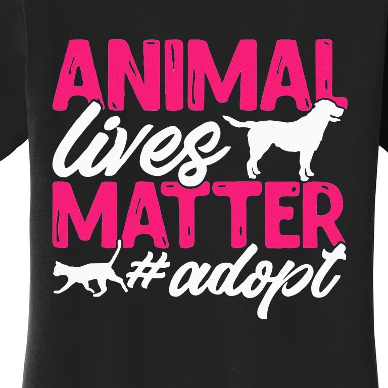 Animal Rescue Shelter Animal Lives Matter Adopt Women's T-Shirt