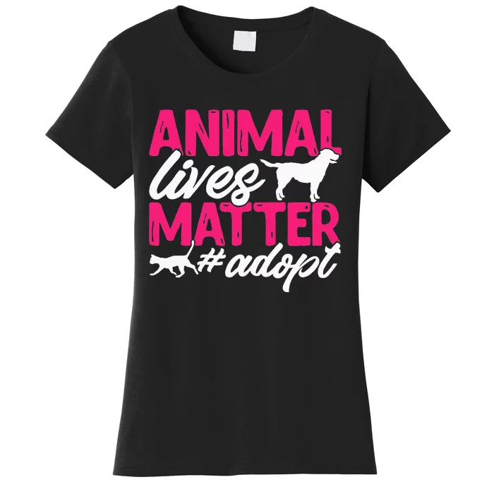 Animal Rescue Shelter Animal Lives Matter Adopt Women's T-Shirt