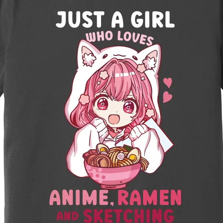 Anime Ramen Sketching Just A Girl Who Loves Anime Sketching Premium T-Shirt