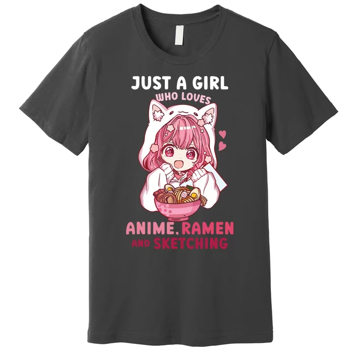 Anime Ramen Sketching Just A Girl Who Loves Anime Sketching Premium T-Shirt