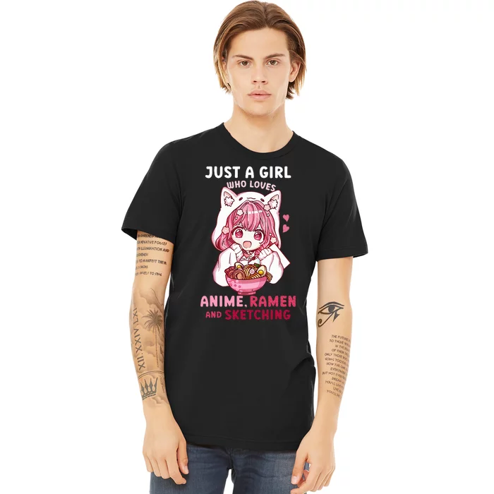 Anime Ramen Sketching Just A Girl Who Loves Anime Sketching Premium T-Shirt