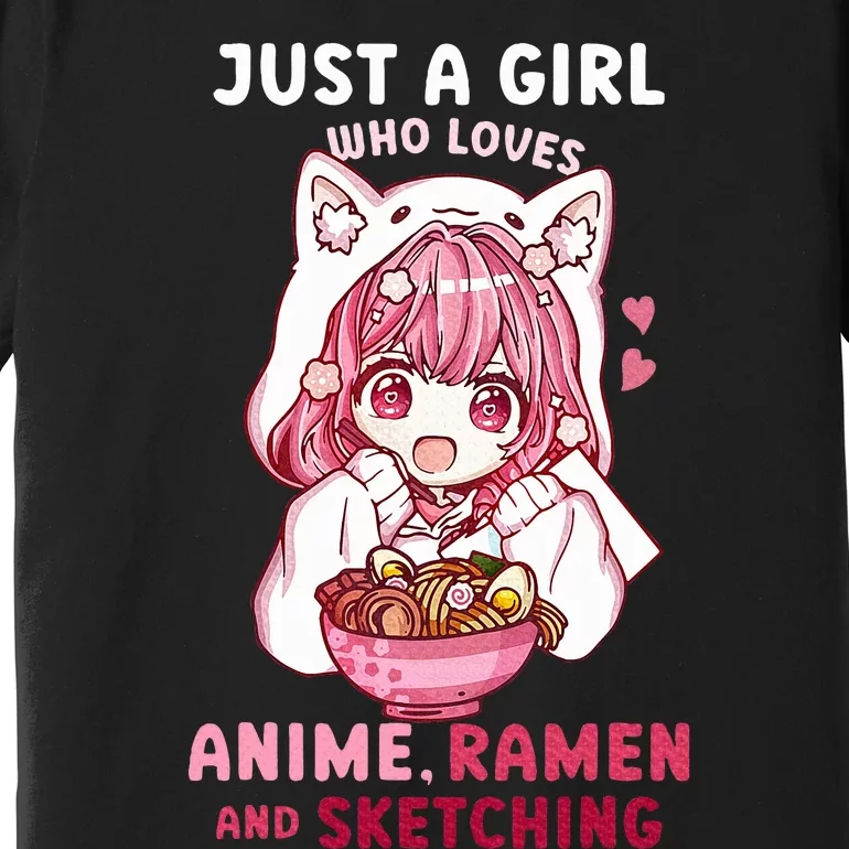 Anime Ramen Sketching Just A Girl Who Loves Anime Sketching Premium T-Shirt