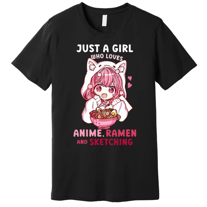 Anime Ramen Sketching Just A Girl Who Loves Anime Sketching Premium T-Shirt