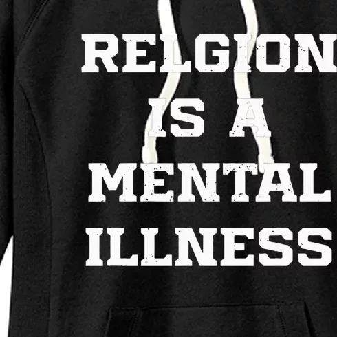 Anti Religion Should Be Treated As A Mental Illness Atheist Women's Fleece Hoodie