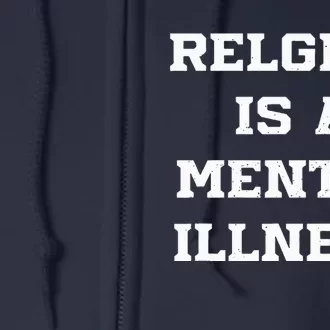 Anti Religion Should Be Treated As A Mental Illness Atheist Full Zip Hoodie