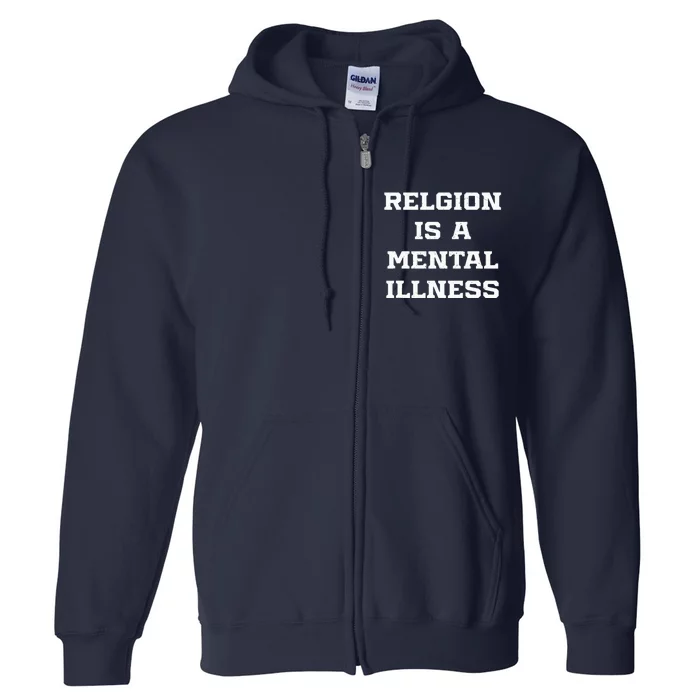 Anti Religion Should Be Treated As A Mental Illness Atheist Full Zip Hoodie