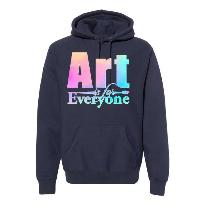 Art Is For Everyone Premium Hoodie