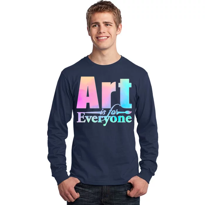 Art Is For Everyone Tall Long Sleeve T-Shirt