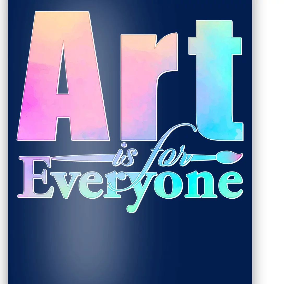 Art Is For Everyone Poster