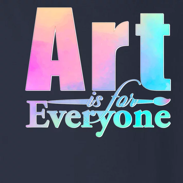 Art Is For Everyone Toddler Long Sleeve Shirt