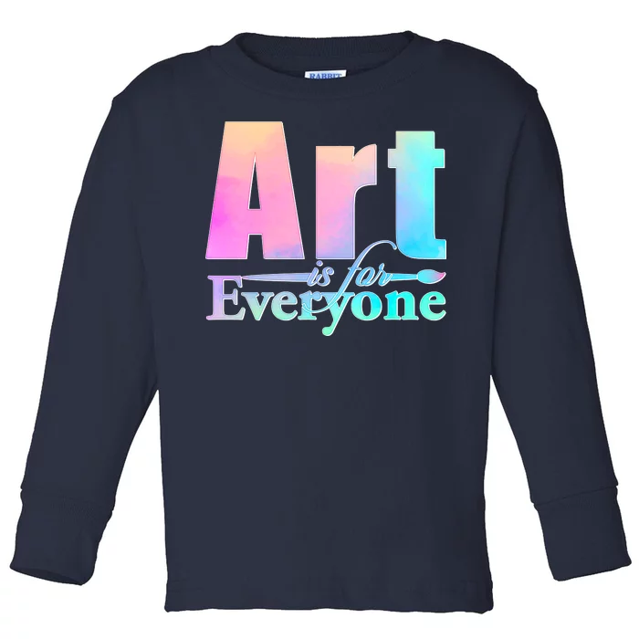 Art Is For Everyone Toddler Long Sleeve Shirt