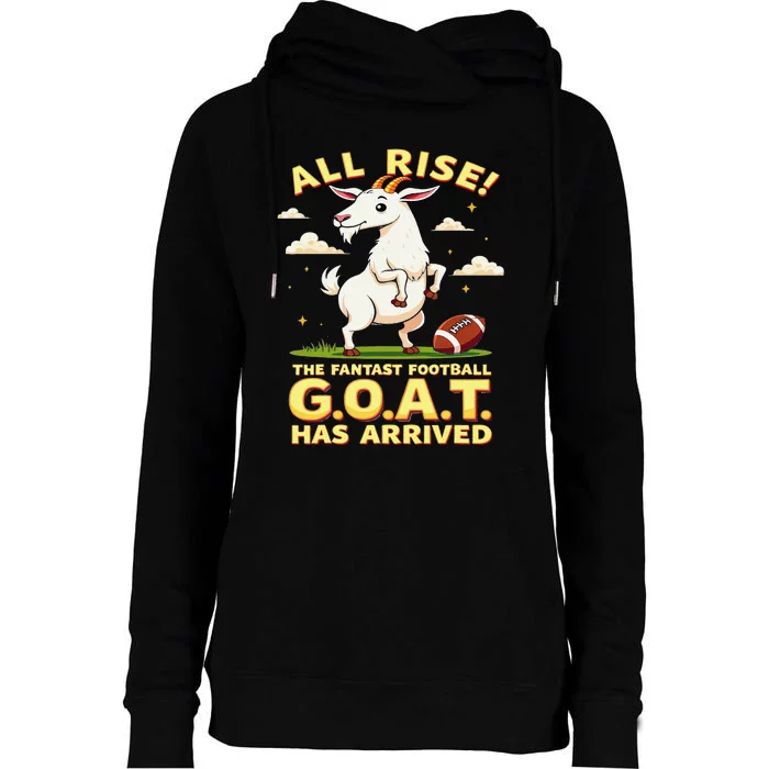 All Rise The Fantasy Football Goat Has Arrived Womens Funnel Neck Pullover Hood