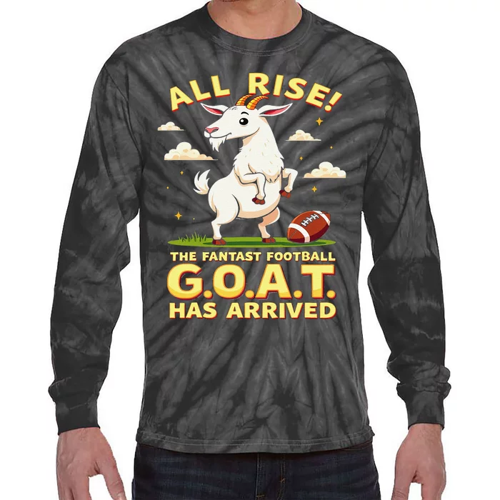 All Rise The Fantasy Football Goat Has Arrived Tie-Dye Long Sleeve Shirt