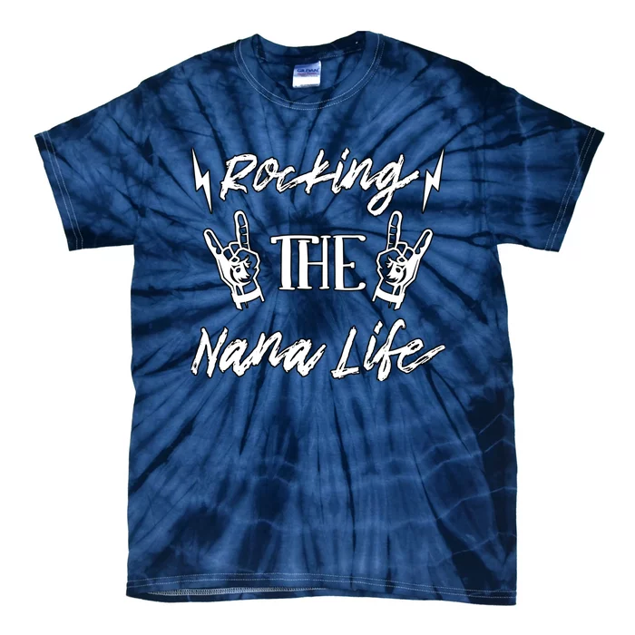 Awesome Rocking The Nana Life Grandma Best Nana Grandmother Tie-Dye T-Shirt