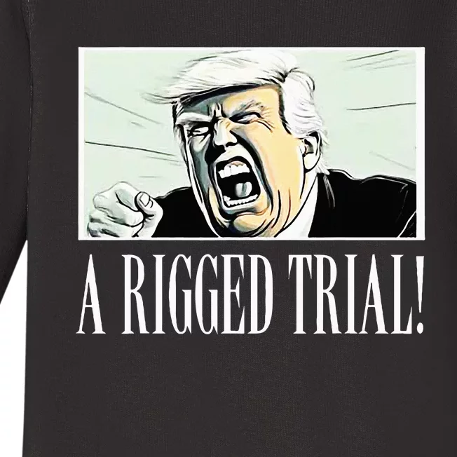 A Rigged Trial!!! Trump 2024 Maga Sarcastic Baby Long Sleeve Bodysuit