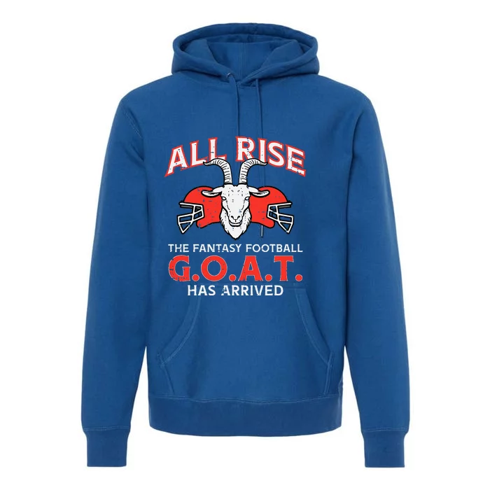 All Rise The Fantasy Football Goat Has Arrived Champion Premium Hoodie