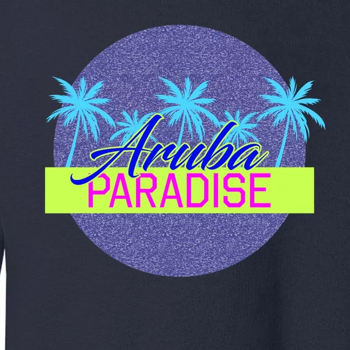 Aruba Paradise Toddler Sweatshirt